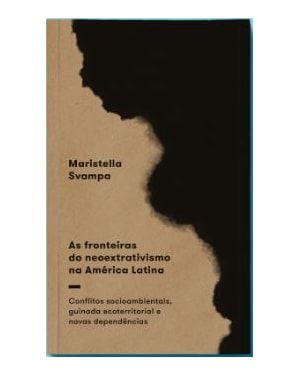 AS FRONTEIRAS DO NEOEXTRATIVISMO NA AMERICA LATINA