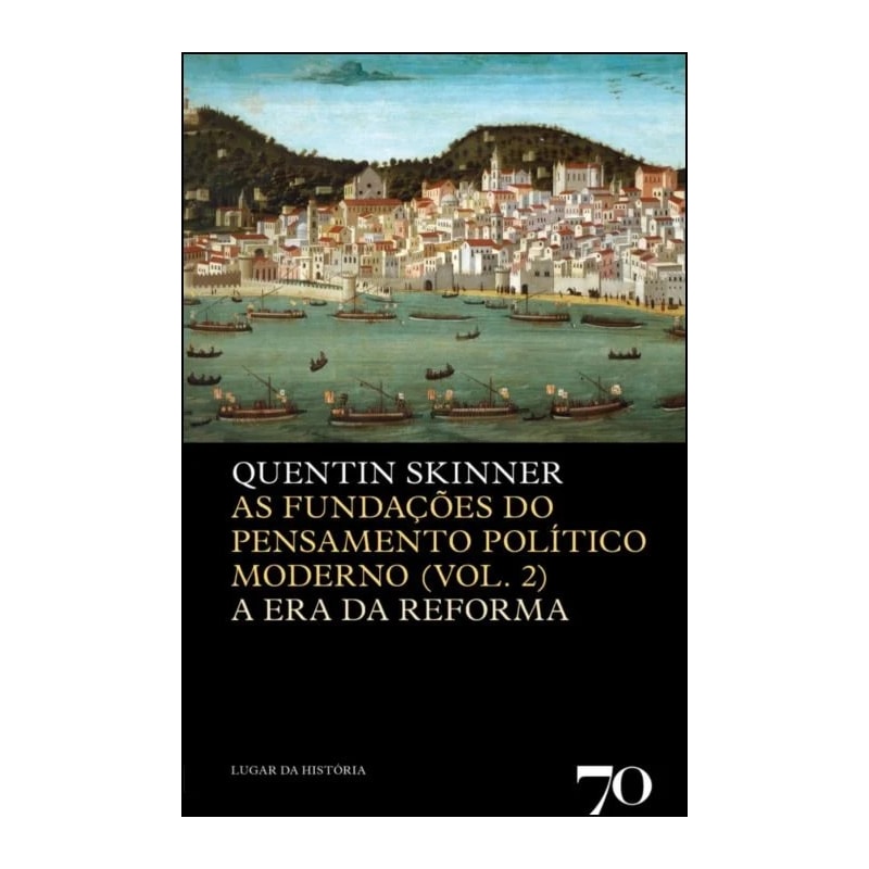 As fundações do pensamento político moderno: as fundações do pensamento político moderno
