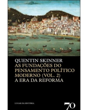 As fundações do pensamento político moderno: as fundações do pensamento político moderno
