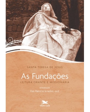 AS FUNDAÇÕES: LEITURA ORANTE E MISSIONÁRIA