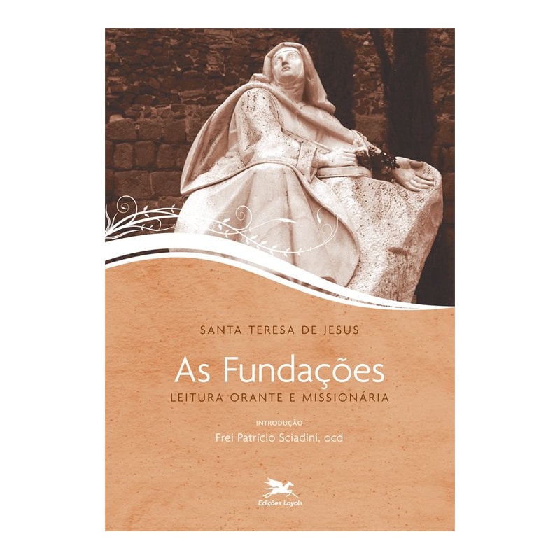 AS FUNDAÇÕES: LEITURA ORANTE E MISSIONÁRIA