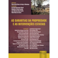 AS GARANTIAS DA PROPRIEDADE E AS INTERVENÇÕES ESTATAIS