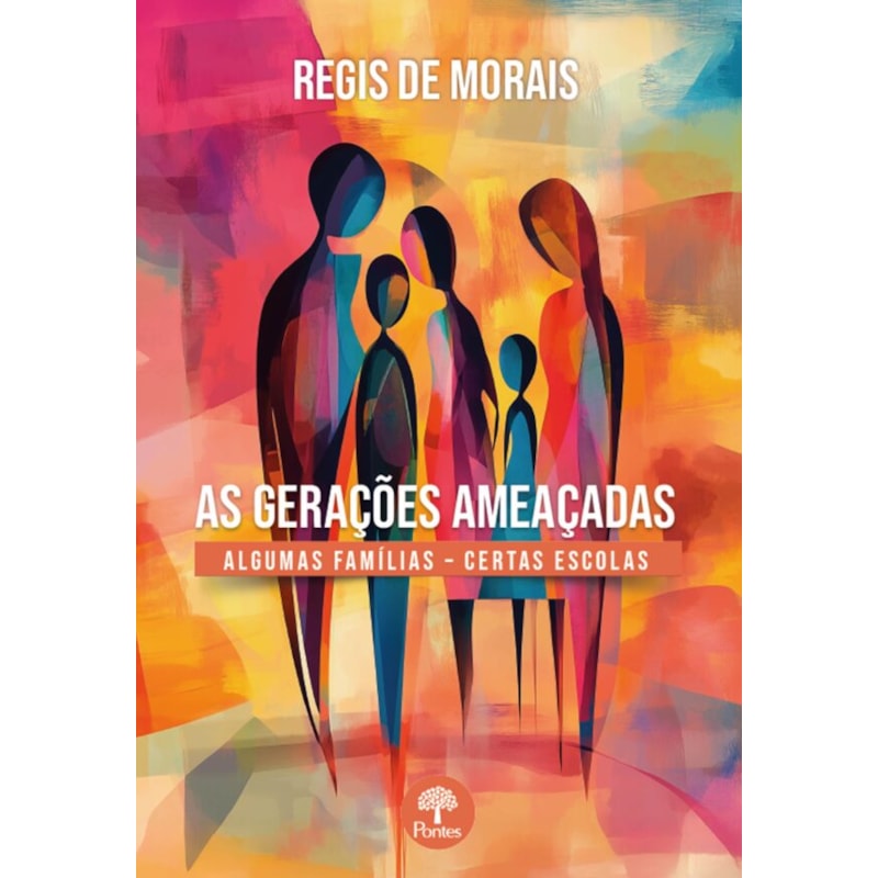 AS GERAÇÕES AMEAÇADAS: ALGUMAS FAMÍLIAS - CERTAS ESCOLAS