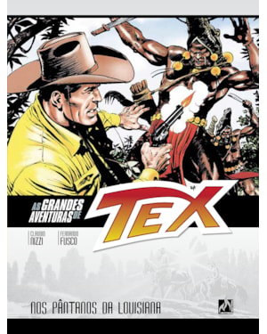 As grandes aventuras de tex - volume 9: nos pântanos da louisiana