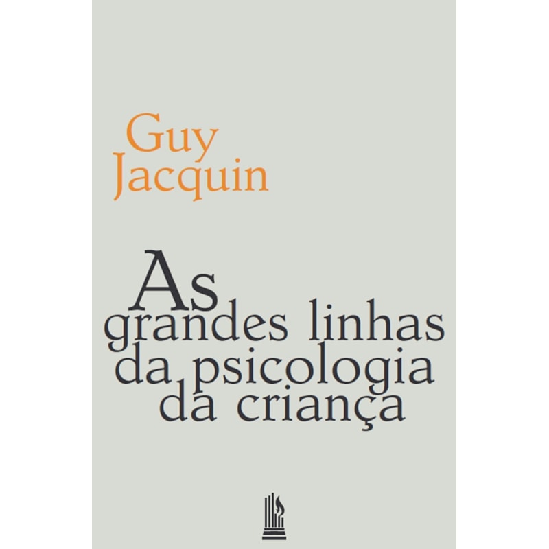 AS GRANDES LINHAS DA PSICOLOGIA DA CRIANÇA
