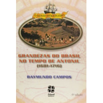 AS GRANDEZAS DO BRASIL NOS TEMPOS DE ANTONIL (1681-1716)