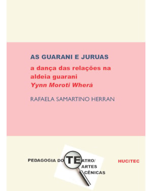 AS GUARANI E JURUAS: A DANÇA DAS RELAÇÕES NA ALDEIA GUARANI YYNN MOROTI WHERÁ