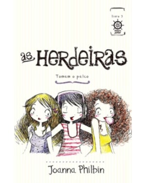AS HERDEIRAS TOMAM O PALCO (VOL. 3)