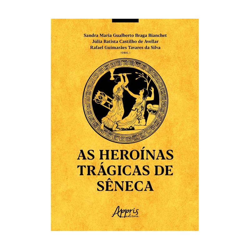AS HEROÍNAS TRÁGICAS DE SÊNECA