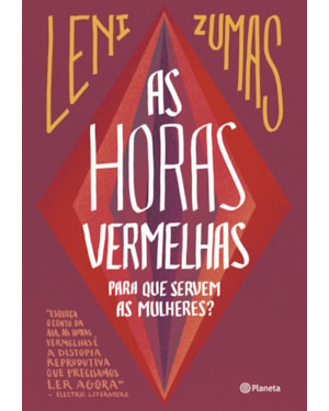 AS HORAS VERMELHAS: PARA QUE SERVEM AS MULHERES