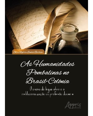 AS HUMANIDADES POMBALINAS NO BRASIL-COLÔNIA: O ENSINO DE LÍNGUA LATINA E A INSTITUCIONALIZAÇÃO DA PROFISSÃO DOCENTE
