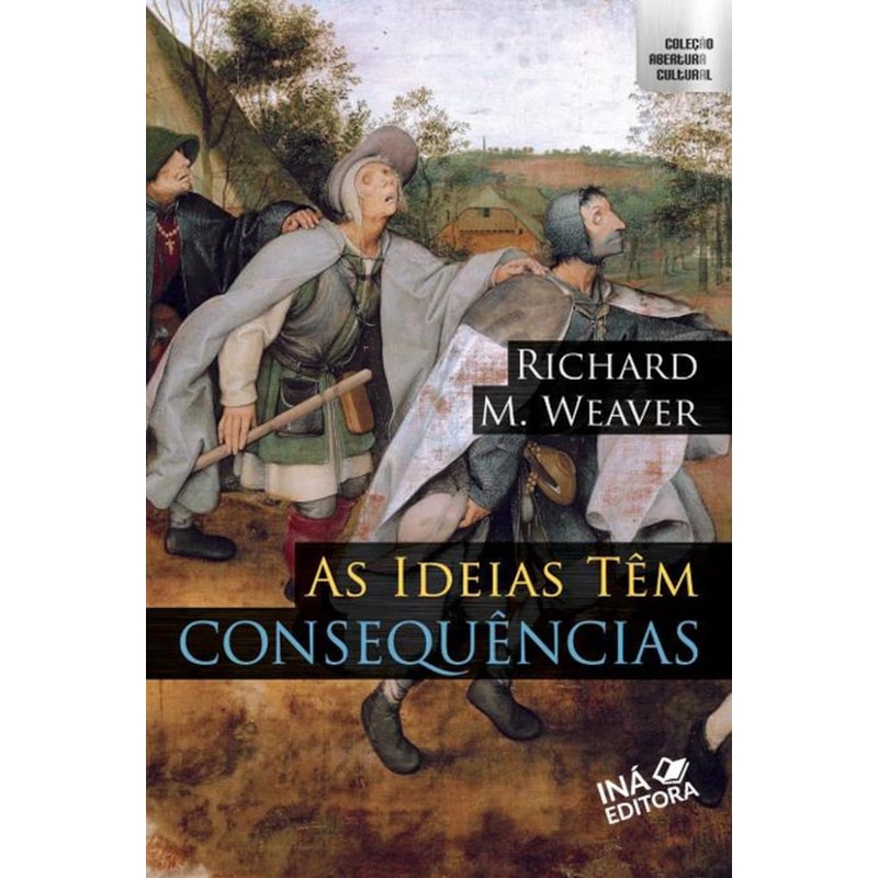 AS IDEIAS TÊM CONSEQUÊNCIAS