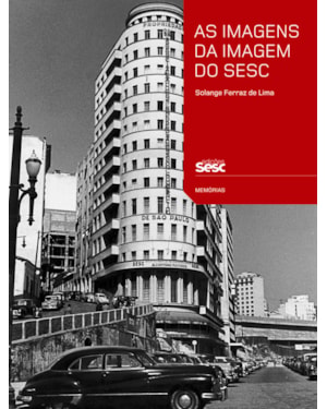 AS IMAGENS DA IMAGEM DO SESC: CONTEXTOS DE USO E FUNÇÕES SOCIAIS DA FOTOGRAFIA NA TRAJETÓRIA INSTITUCIONAL