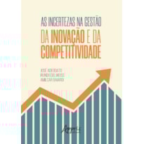 AS INCERTEZAS NA GESTÃO DA INOVAÇÃO E DA COMPETITIVIDADE