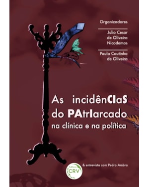 AS INCIDÊNCIAS DO PATRIARCADO NA CLÍNICA E NA POLÍTICA