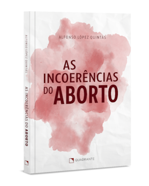 AS INCOERÊNCIAS DO ABORTO
