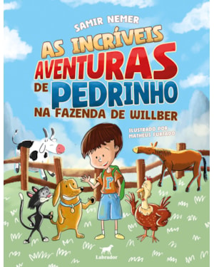 AS INCRÍVEIS AVENTURAS DE PEDRINHO NA FAZENDA DE WILLBER