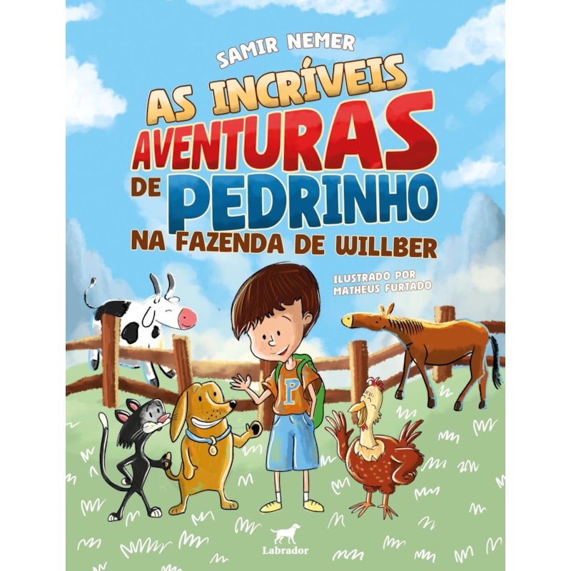 AS INCRÍVEIS AVENTURAS DE PEDRINHO NA FAZENDA DE WILLBER