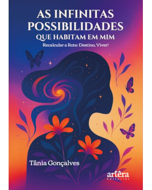 AS INFINITAS POSSIBILIDADES QUE HABITAM EM MIM: RECALCULAR A ROTA: DESTINO, VIVER!