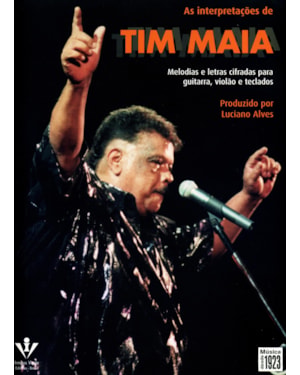AS INTERPRETAÇÕES DE TIM MAIA
