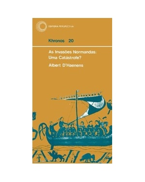 AS INVASÕES NORMANDAS: UMA CATÁSTROFE?