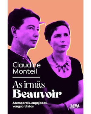 AS IRMÃS BEAUVOIR: ATEMPORAIS, ENGAJADAS, VANGUARDISTAS