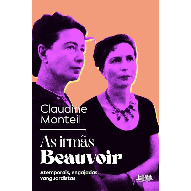 AS IRMÃS BEAUVOIR: ATEMPORAIS, ENGAJADAS, VANGUARDISTAS