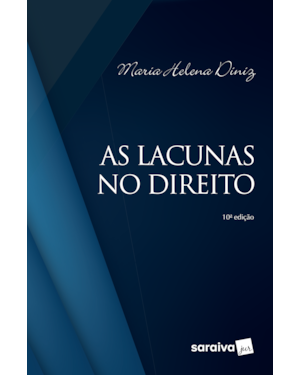 AS LACUNAS NO DIREITO. 10. ED. SÃO PAULO: SARAIVA, 2019.