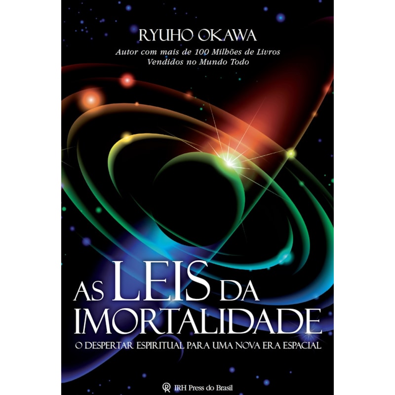 AS LEIS DA IMORTALIDADE: O DESPERTAR ESPIRITUAL PARA UMA NOVA ERA ESPACIAL