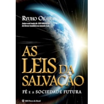 AS LEIS DA SALVAÇÃO - FÉ E A SOCIEDADE FUTURA