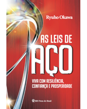 AS LEIS DE AÇO: VIVA COM RESILIÊNCIA, CONFIANÇA E PROSPERIDADE