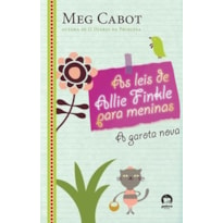 AS LEIS DE ALLIE FINKLE PARA MENINAS: A GAROTA NOVA (VOL. 2)