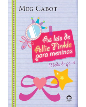 AS LEIS DE ALLIE FINKLE PARA MENINAS: MEDO DE PALCO (VOL. 4)