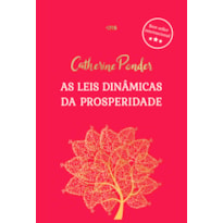 AS LEIS DINÂMICAS DA PROSPERIDADE | CATHERINE PONDER | CAPA DURA LUXO | BEST-SELLER DESENVOLVIMENTO PESSOAL