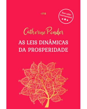 AS LEIS DINÂMICAS DA PROSPERIDADE | CATHERINE PONDER | CAPA DURA LUXO | BEST-SELLER DESENVOLVIMENTO PESSOAL