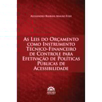 As leis do orçamento como instrumento técnico-financeiro de controle para efetivação de políticas públicas de acessibilidade