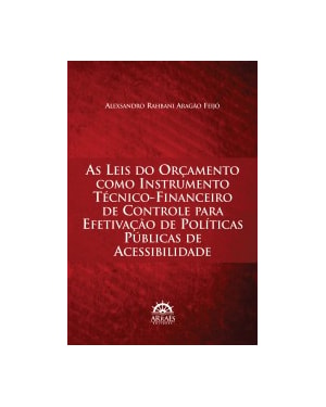 As leis do orçamento como instrumento técnico-financeiro de controle para efetivação de políticas públicas de acessibilidade