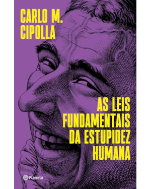AS LEIS FUNDAMENTAIS DA ESTUPIDEZ HUMANA