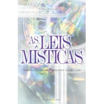 AS LEIS MÍSTICAS - TRANSCENDENDO AS DIMENSÕES ESPIRITUAIS