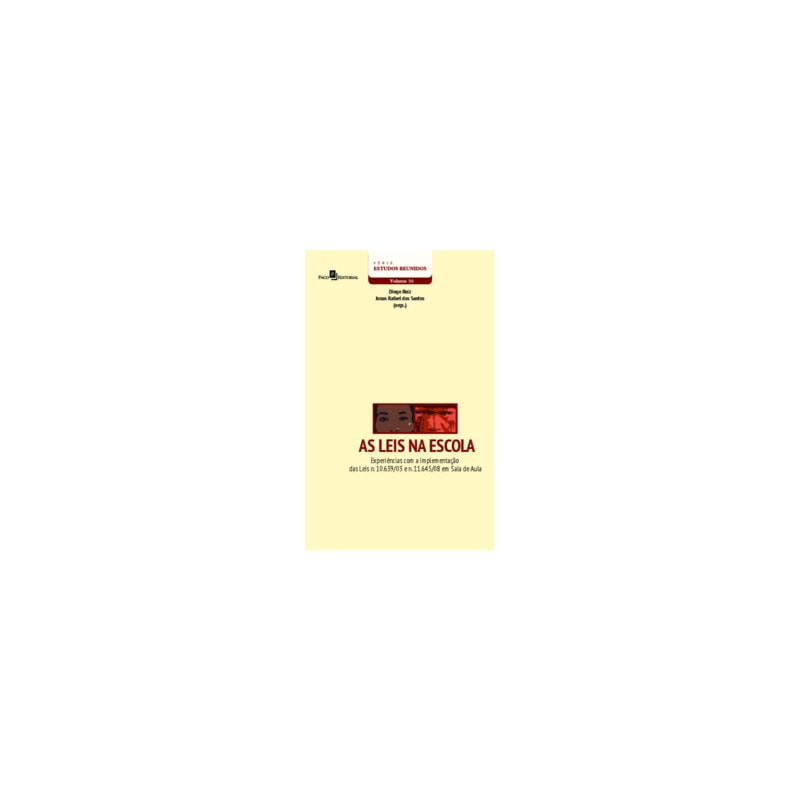 As leis na escola: experiências com a implementação das leis n. 10.639/03 e n. 11.645/08 em sala de aula