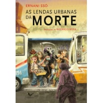 AS LENDAS URBANAS DA MORTE