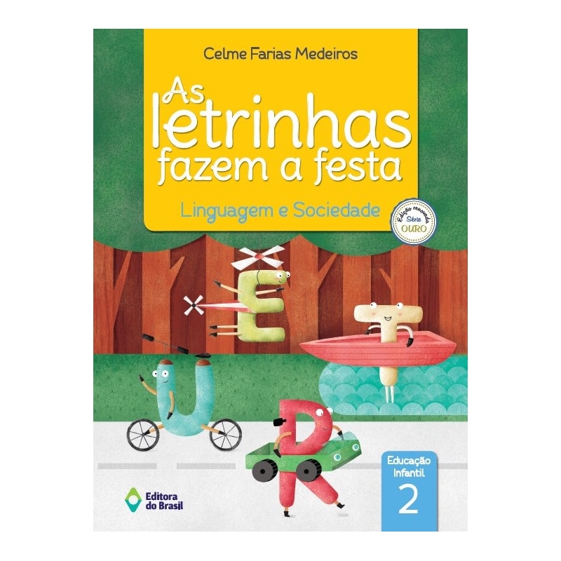 AS LETRINHAS FAZEM A FESTA - LINGUAGEM E SOCIEDADE - EDUCAÇÃO INFANTIL - 2