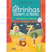 AS LETRINHAS FAZEM A FESTA - MATEMÁTICA E NATUREZA - EDUCAÇÃO INFANTIL - 1