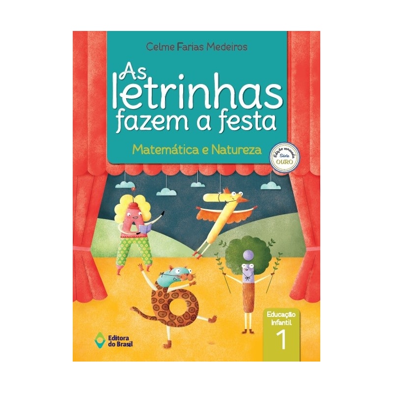 AS LETRINHAS FAZEM A FESTA - MATEMÁTICA E NATUREZA - EDUCAÇÃO INFANTIL - 1