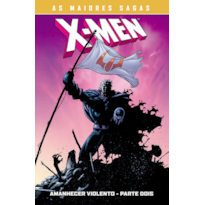 As Maiores Sagas Dos X-Men: Amanhecer Violento Parte 2