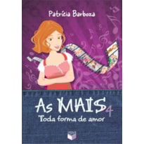 AS MAIS 4: TODA FORMA DE AMOR: TODA FORMA DE AMOR