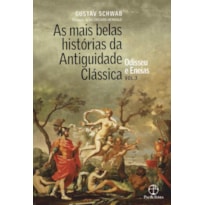 AS MAIS BELAS HISTÓRIAS DA ANTIGUIDADE CLÁSSICA: ODISSEU E ENEIAS (VOL.3)