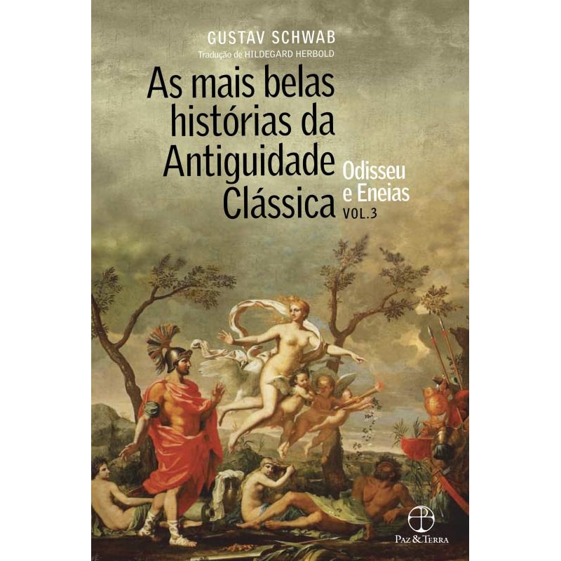 AS MAIS BELAS HISTÓRIAS DA ANTIGUIDADE CLÁSSICA: ODISSEU E ENEIAS (VOL.3)