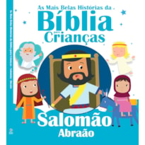 AS MAIS BELAS HISTÓRIAS DA BÍBLIA PARA CRIANÇAS: SALOMÃO E ABRAÃO