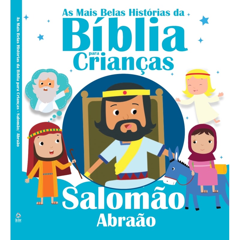 AS MAIS BELAS HISTÓRIAS DA BÍBLIA PARA CRIANÇAS: SALOMÃO E ABRAÃO